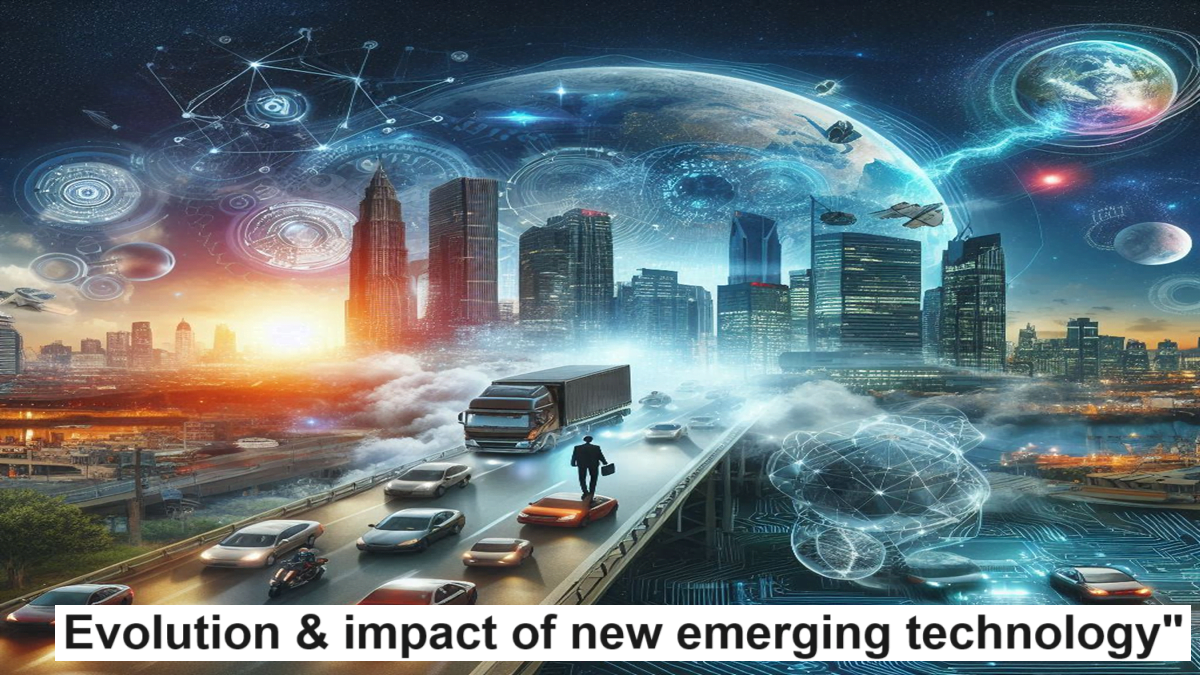 Evolution and impact of new emerging technology